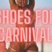 Shoes for Carnival Carnival Shoes